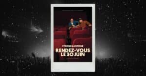 Étienne et Antoine : affiche du spectacle Rendez-vous le 30 juin au Trianon