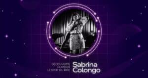 Sabrina Colongo, découverte humour et radio