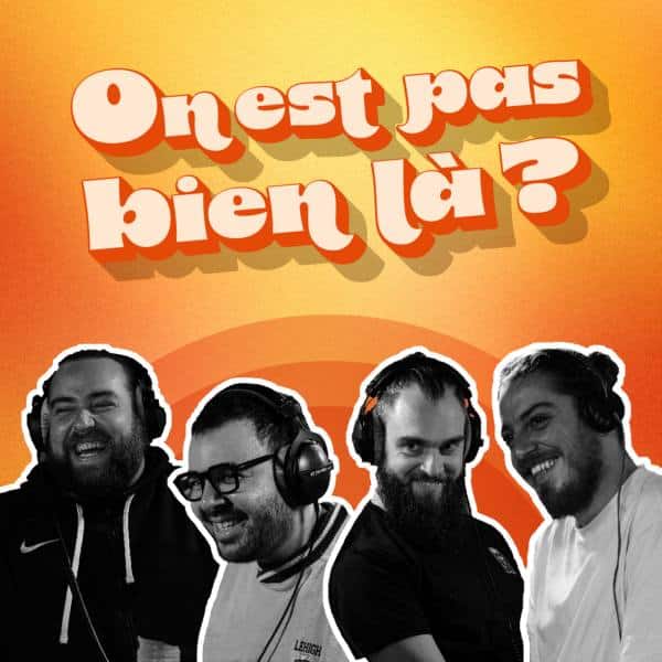 On est pas bien là : vignette du podcast