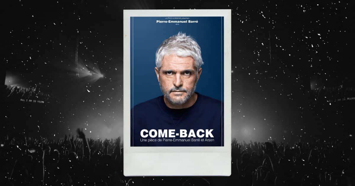 Affiche du spectacle Come-back de Pierre-Emmanuel Barré